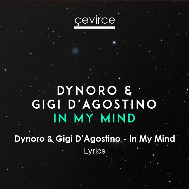 Dynoro & Gigi D’Agostino – In My Mind Lyrics