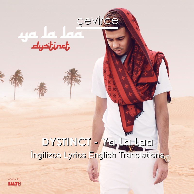 DYSTINCT – Ya La Laa  Lyrics English Translations