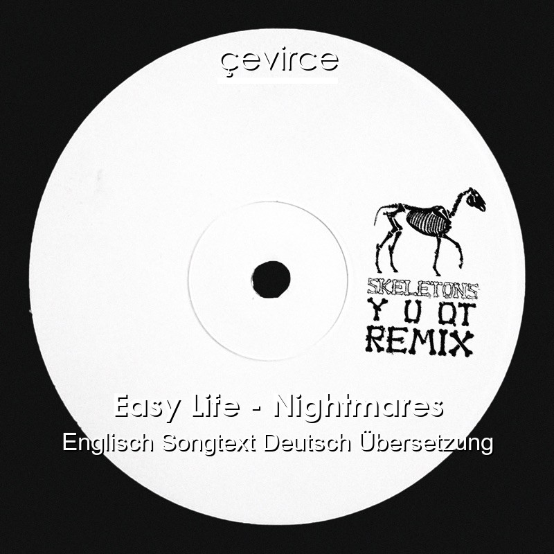 Easy Life – Nightmares Englisch Songtext Deutsch Übersetzung