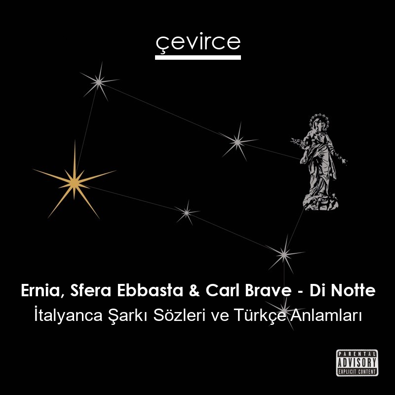 Ernia, Sfera Ebbasta & Carl Brave – Di Notte İtalyanca Şarkı Sözleri Türkçe Anlamları