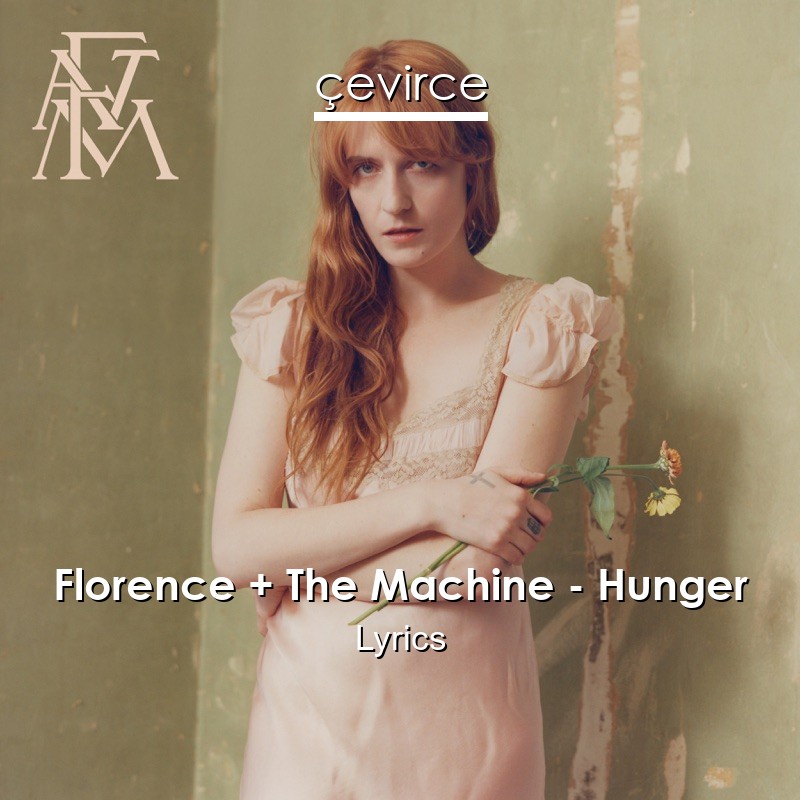 Florence + The Machine – Hunger Lyrics