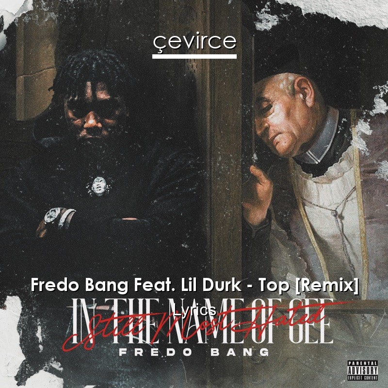 Fredo Bang Feat. Lil Durk – Top [Remix] Lyrics