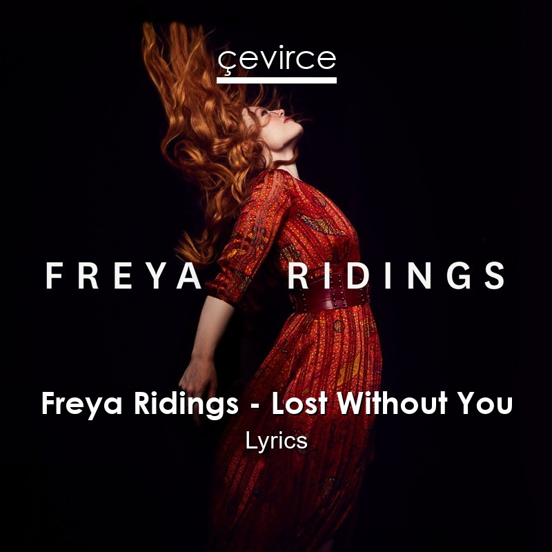 Freya Ridings – Lost Without You Lyrics