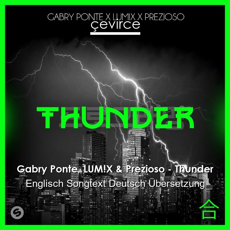 Gabry Ponte, LUM!X & Prezioso – Thunder Englisch Songtext Deutsch Übersetzung