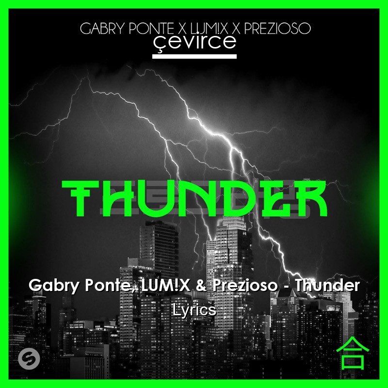 Gabry Ponte, LUM!X & Prezioso – Thunder Lyrics