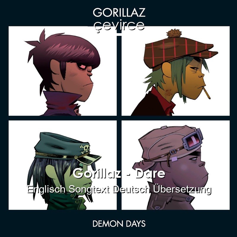 Gorillaz – Dare Englisch Songtext Deutsch Übersetzung