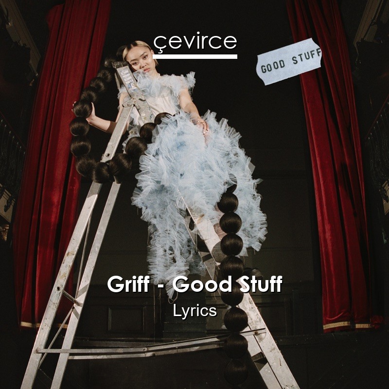 Griff – Good Stuff Lyrics