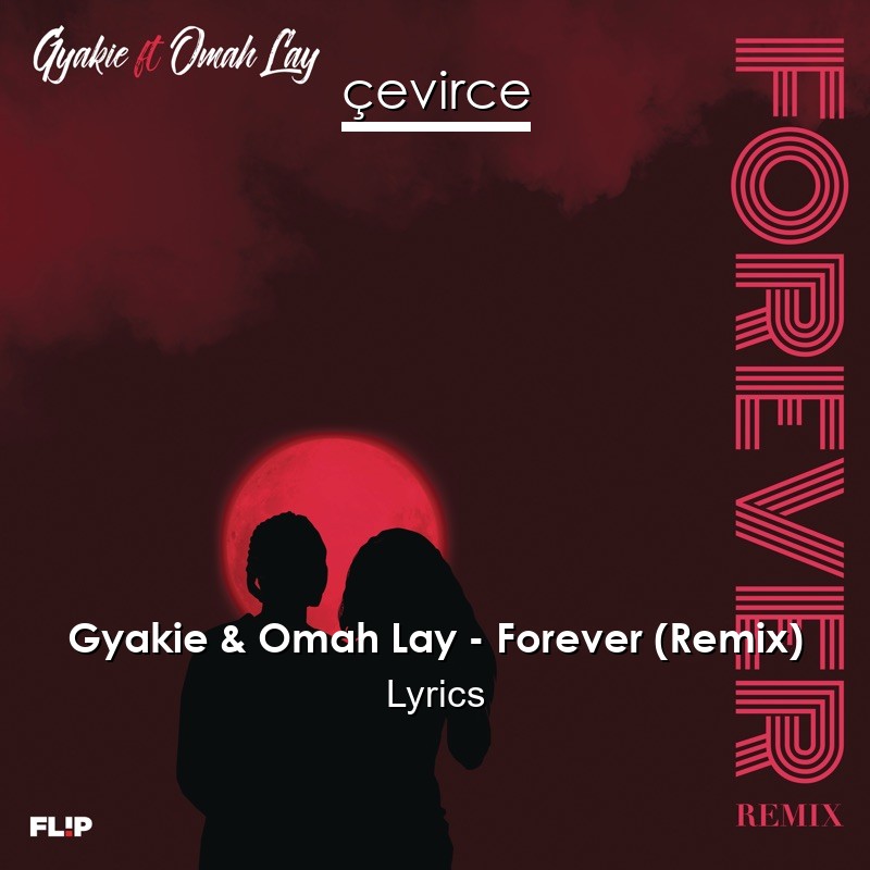 Gyakie & Omah Lay – Forever (Remix) Lyrics