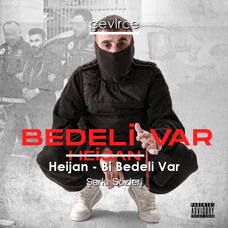 Heijan – Bi Bedeli Var Şarkı Sözleri