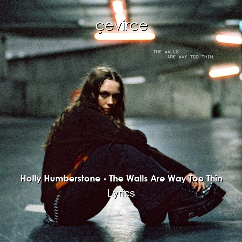 Holly Humberstone – The Walls Are Way Too Thin Lyrics