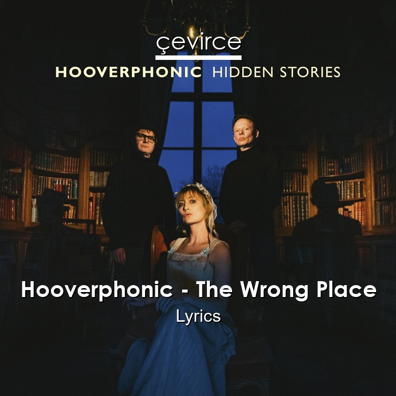 Hooverphonic – The Wrong Place Lyrics