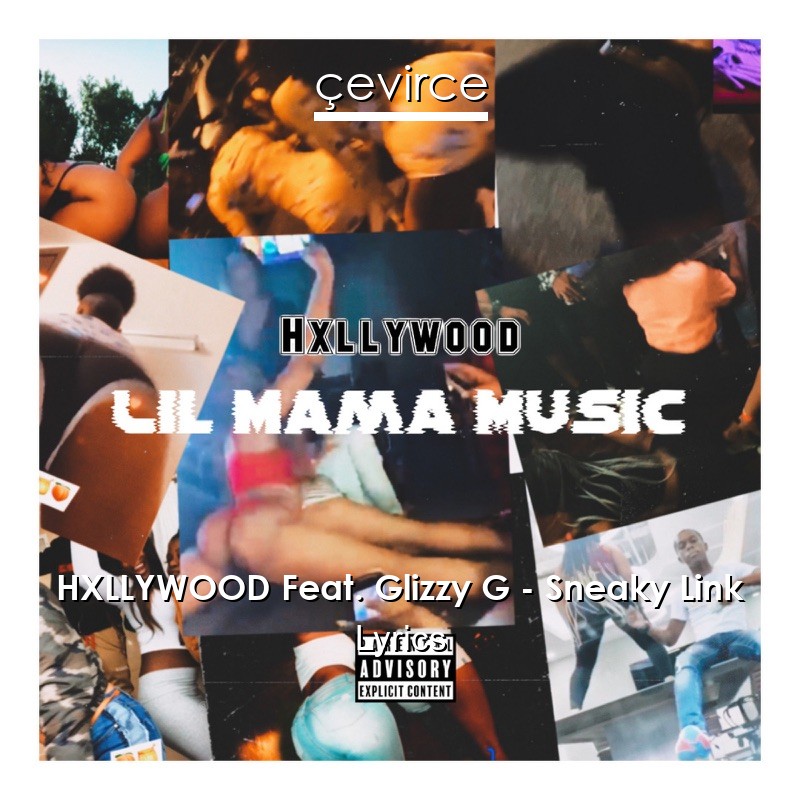 HXLLYWOOD Feat. Glizzy G – Sneaky Link Lyrics