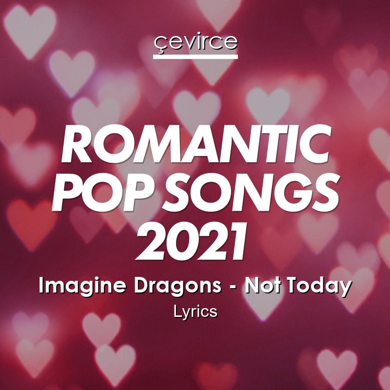 Imagine Dragons – Not Today Lyrics