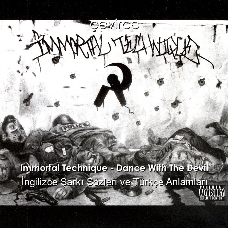 Immortal Technique – Dance With The Devil İngilizce Şarkı Sözleri Türkçe Anlamları