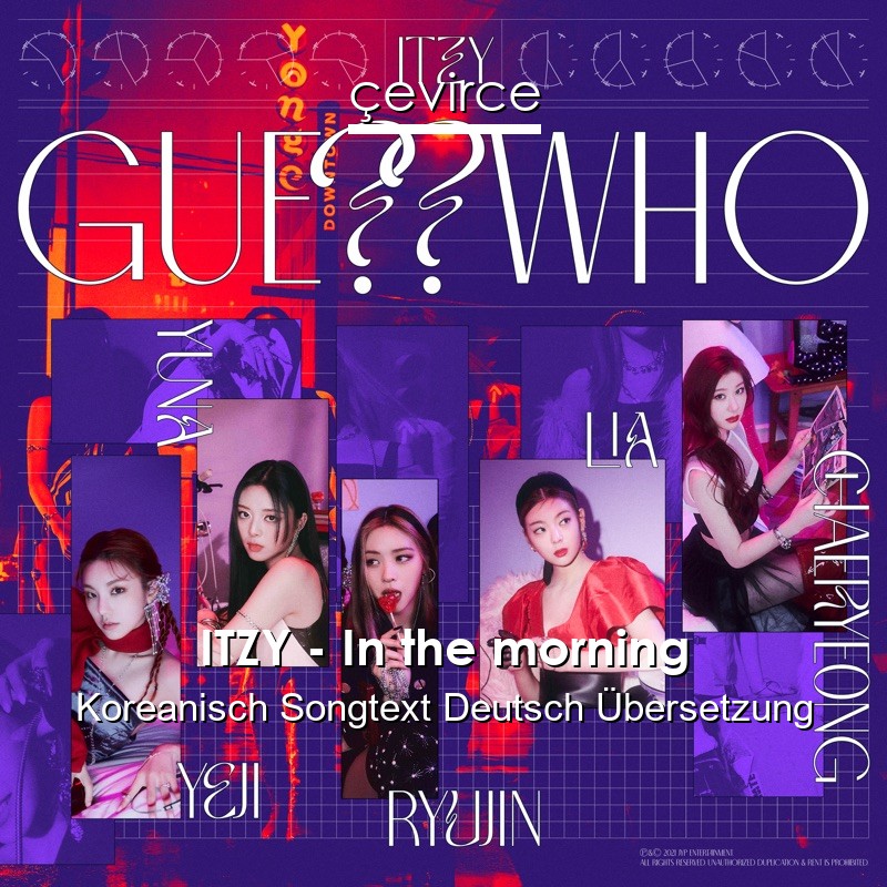 ITZY – In the morning Koreanisch Songtext Deutsch Übersetzung