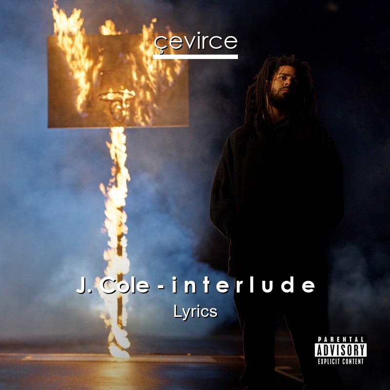 J. Cole – i n t e r l u d e Lyrics