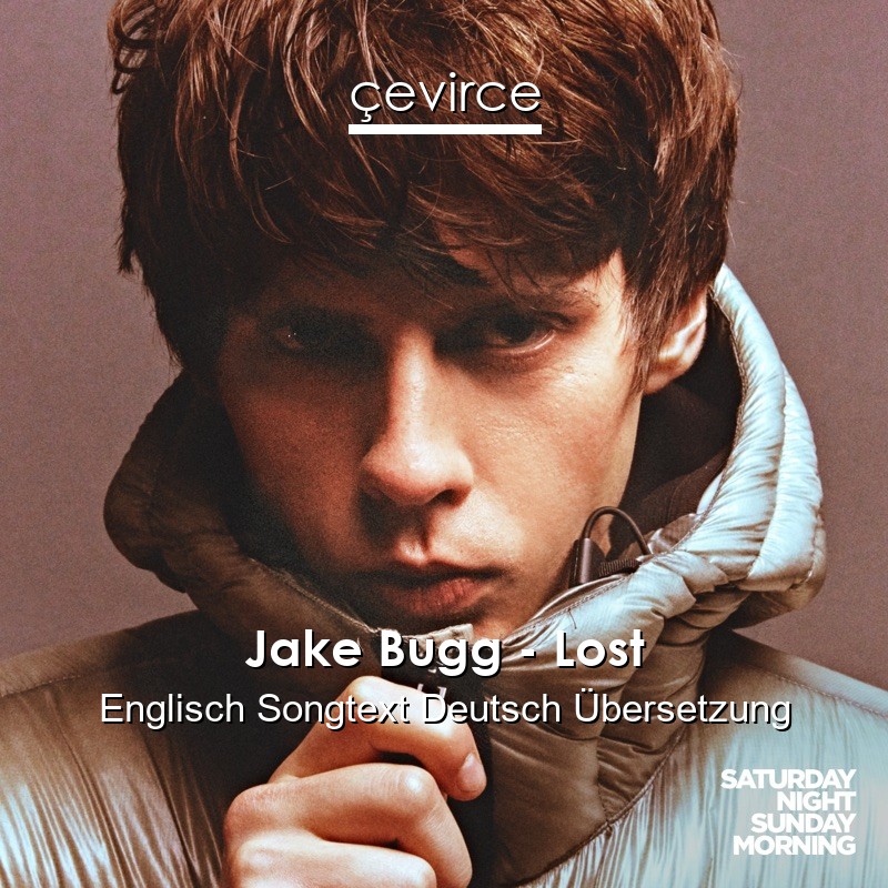 Jake Bugg – Lost Englisch Songtext Deutsch Übersetzung