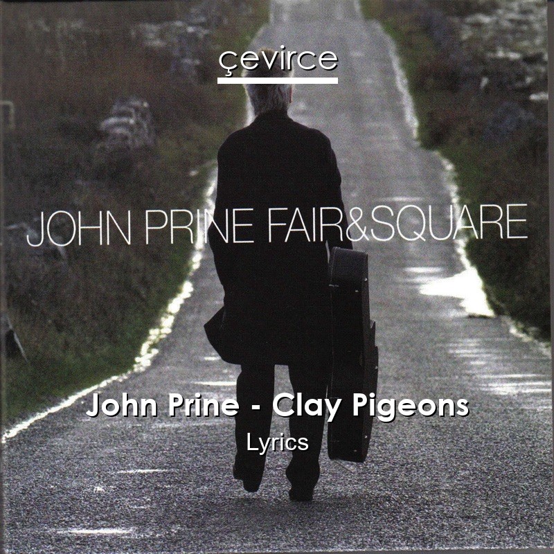 John Prine – Clay Pigeons Lyrics