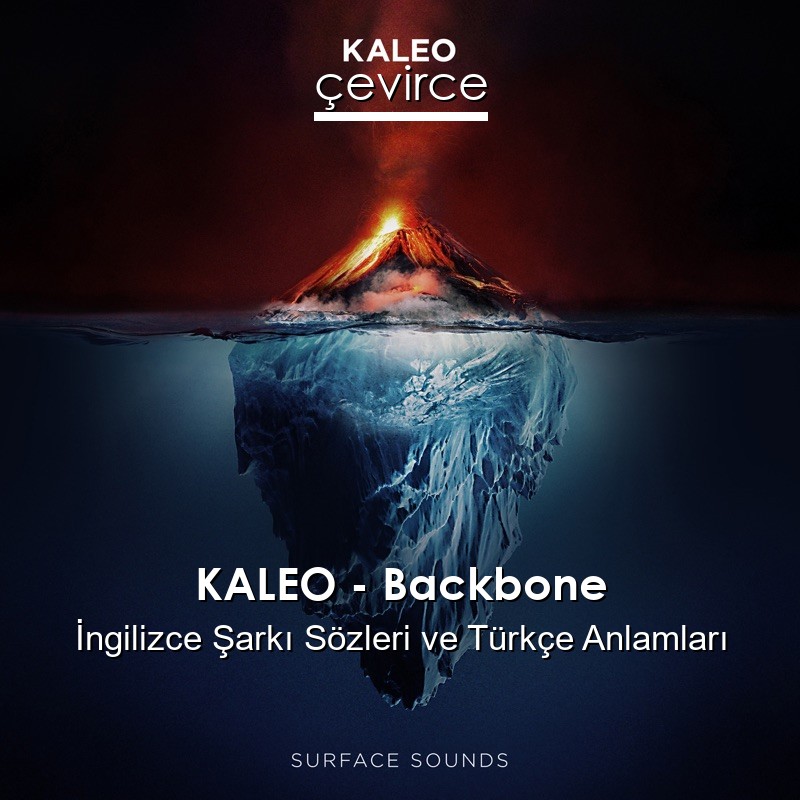 KALEO – Backbone İngilizce Şarkı Sözleri Türkçe Anlamları