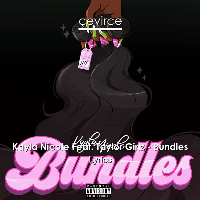 Kayla Nicole Feat. Taylor Girlz – Bundles Lyrics