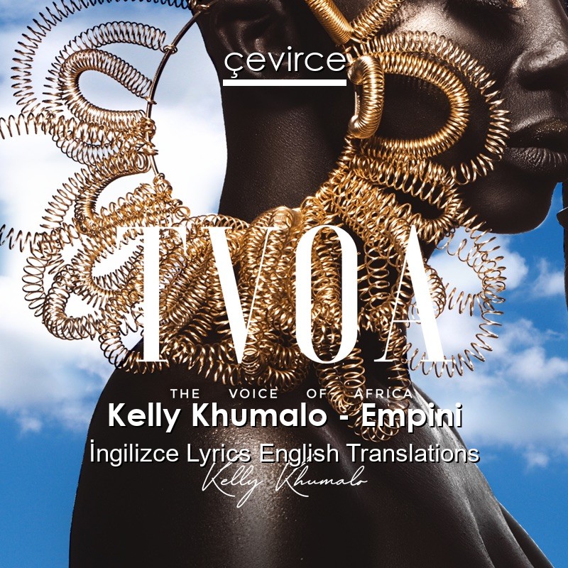 Kelly Khumalo – Empini  Lyrics English Translations