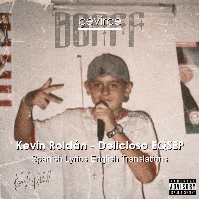 Kevin Roldán – Delicioso EQSEP Spanish Lyrics English Translations