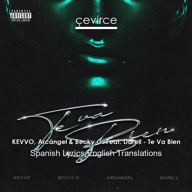 KEVVO, Arcángel & Becky G. Feat. Darell – Te Va Bien Spanish Lyrics English Translations