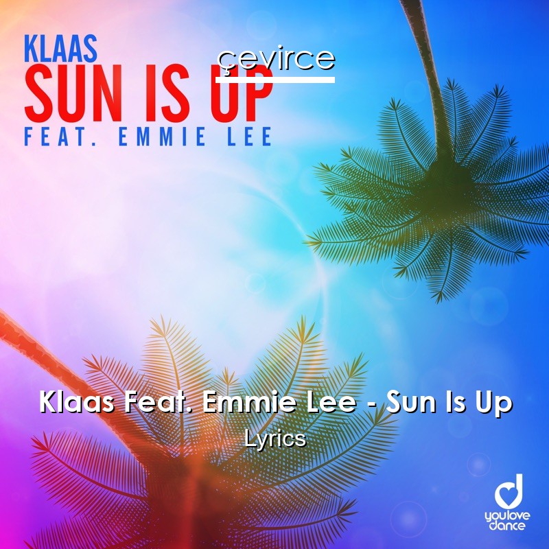 Klaas Feat. Emmie Lee – Sun Is Up Lyrics