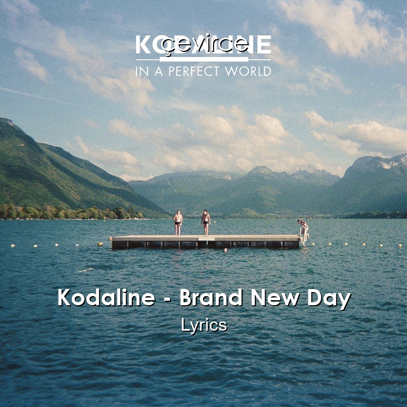 Kodaline – Brand New Day Lyrics