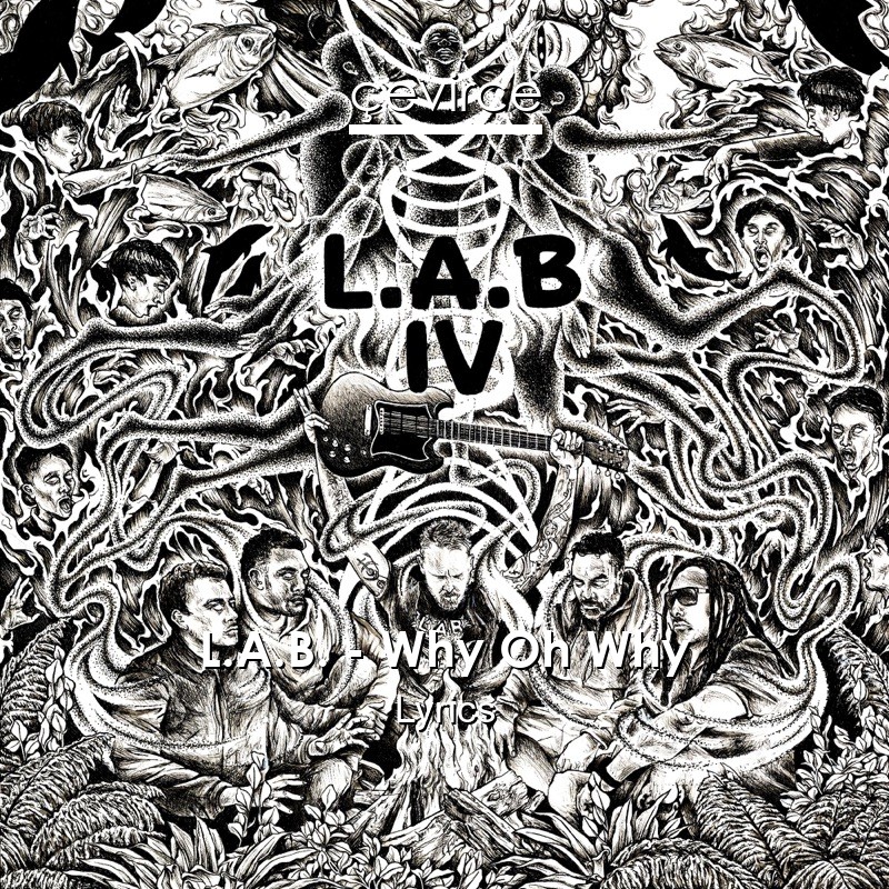 L.A.B. – Why Oh Why Lyrics