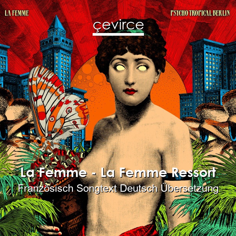 La Femme – La Femme Ressort Französisch Songtext Deutsch Übersetzung