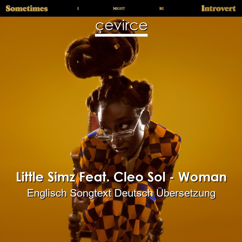 Little Simz Feat. Cleo Sol – Woman Englisch Songtext Deutsch Übersetzung