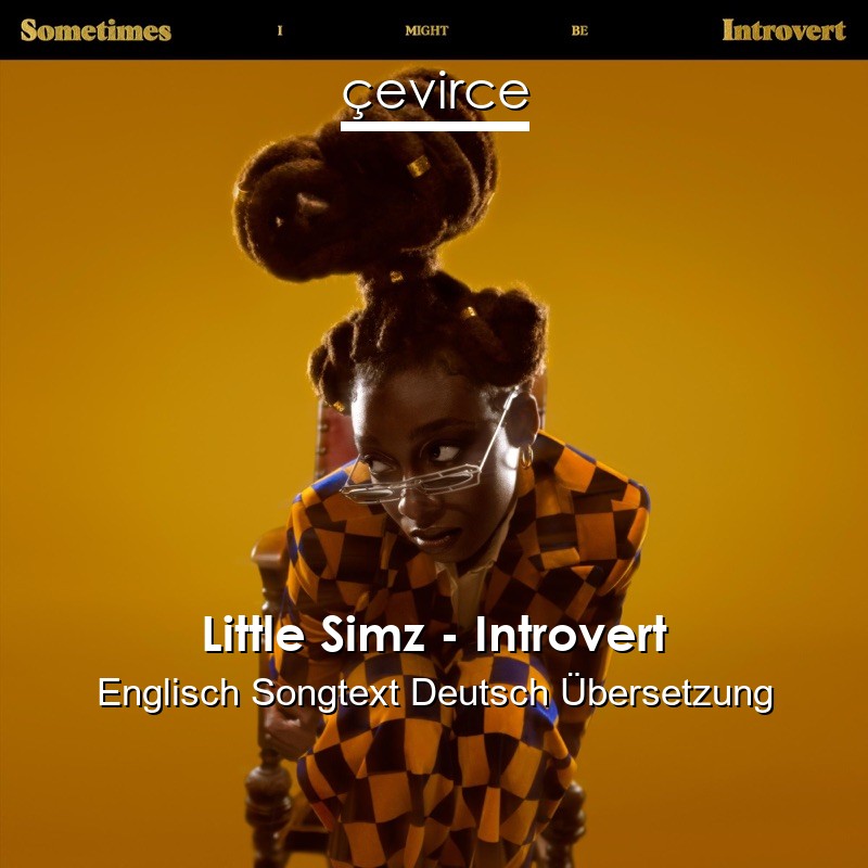 Little Simz – Introvert Englisch Songtext Deutsch Übersetzung