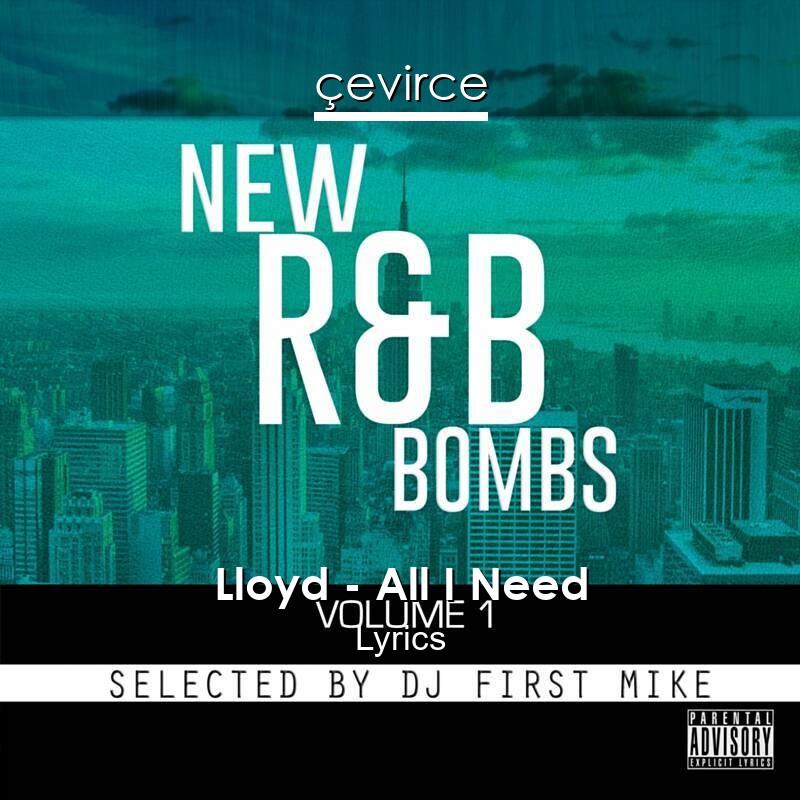 Lloyd – All I Need Lyrics