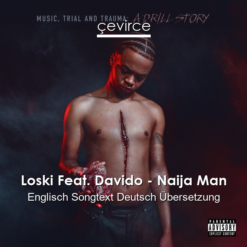 Loski Feat. Davido – Naija Man Englisch Songtext Deutsch Übersetzung