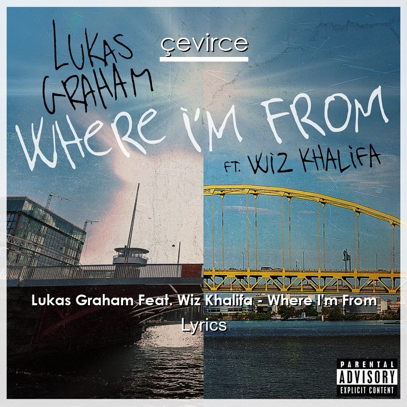 Lukas Graham Feat. Wiz Khalifa – Where I’m From Lyrics