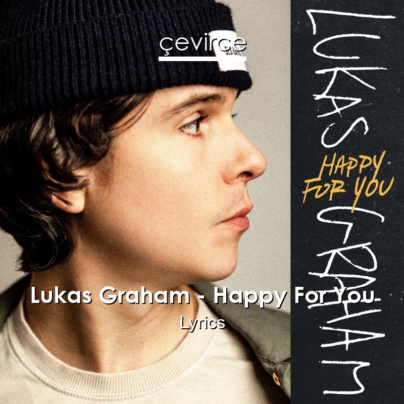 Lukas Graham – Happy For You Lyrics