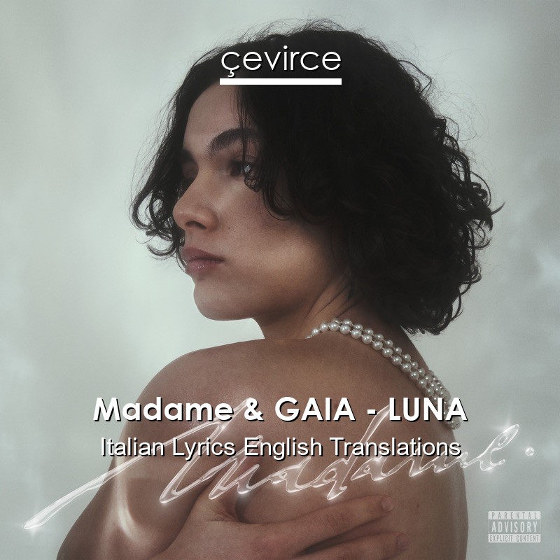 Madame & GAIA – LUNA Italian Lyrics English Translations