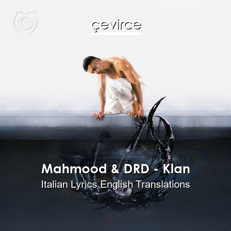 Mahmood & DRD – Klan Italian Lyrics English Translations
