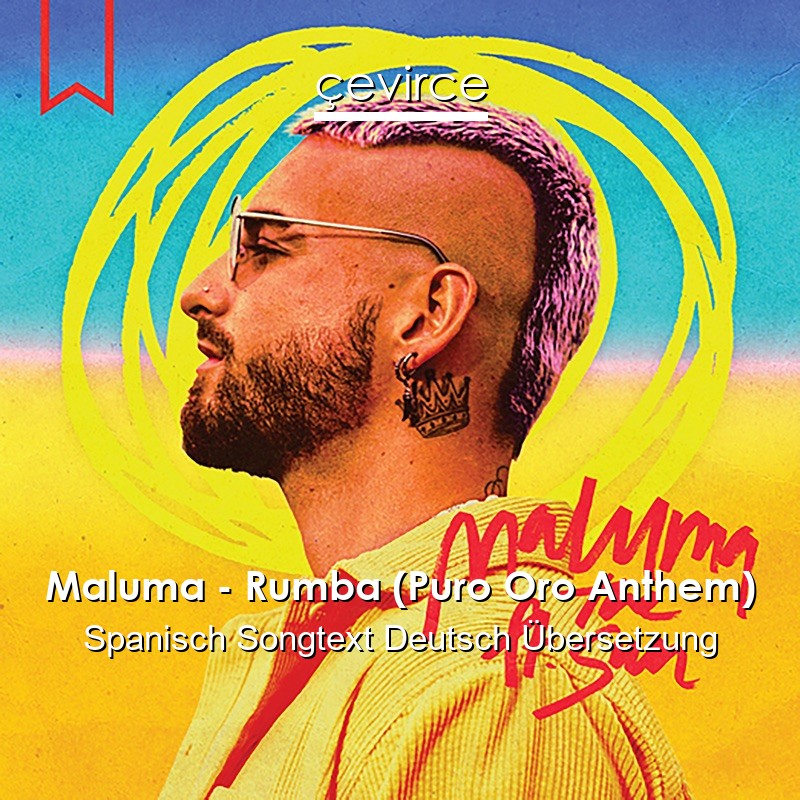 Maluma – Rumba (Puro Oro Anthem) Spanisch Songtext Deutsch Übersetzung