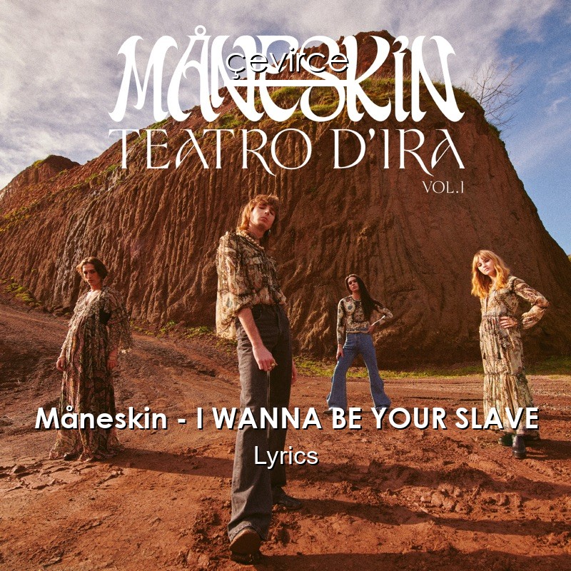 Måneskin – I WANNA BE YOUR SLAVE Lyrics