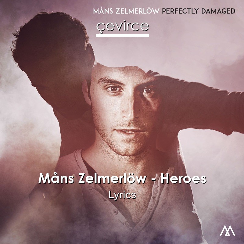 Måns Zelmerlöw – Heroes Lyrics