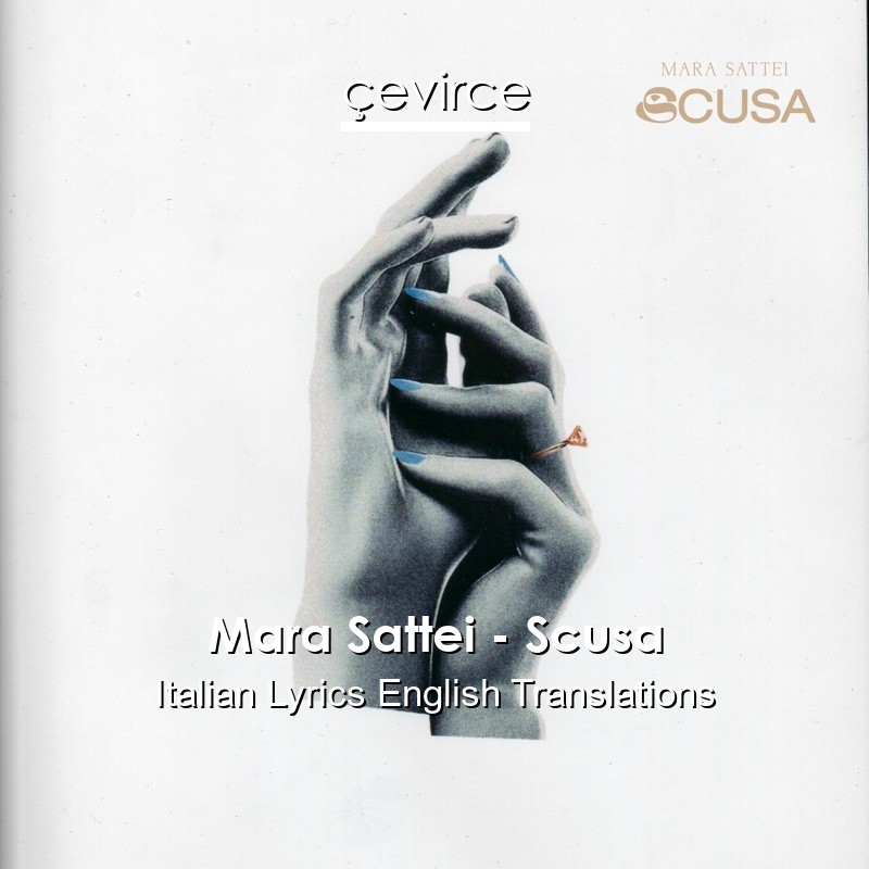 Mara Sattei – Scusa Italian Lyrics English Translations