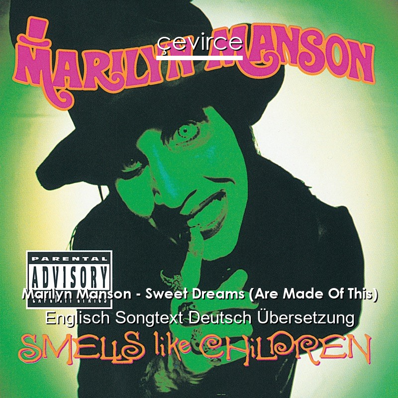 Marilyn Manson – Sweet Dreams (Are Made Of This) Englisch Songtext Deutsch Übersetzung