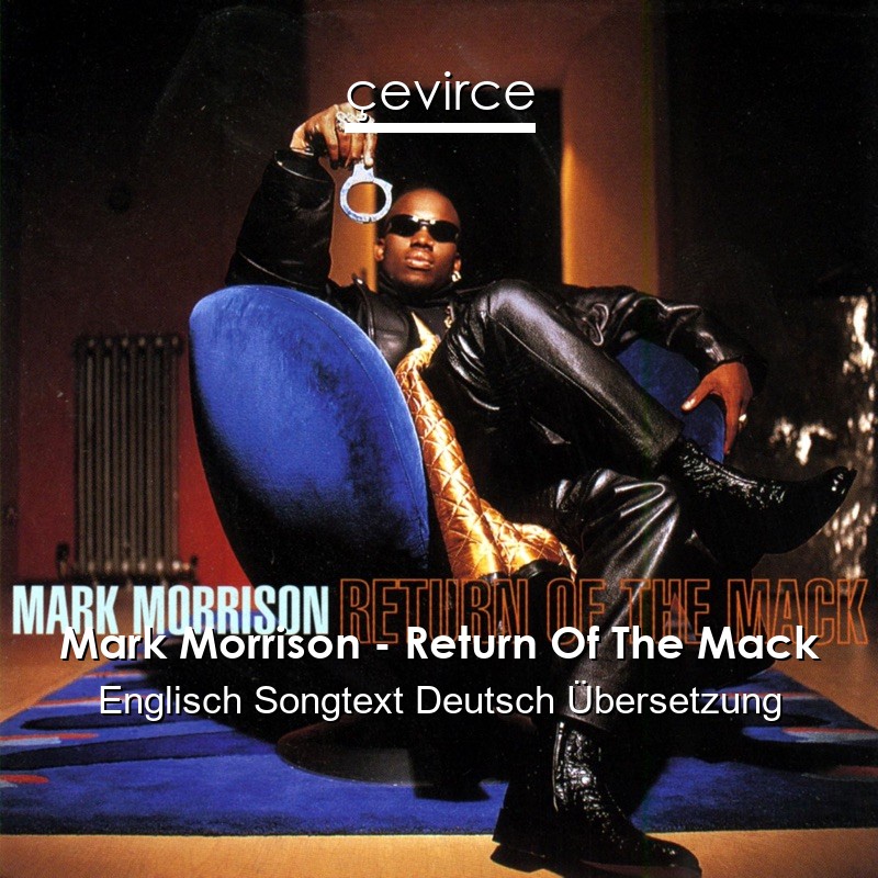 Mark Morrison – Return Of The Mack Englisch Songtext Deutsch Übersetzung