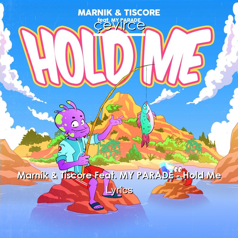 Marnik & Tiscore Feat. MY PARADE – Hold Me Lyrics