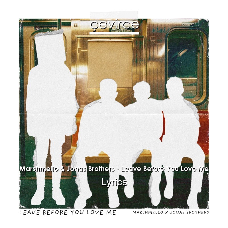 Marshmello & Jonas Brothers – Leave Before You Love Me Lyrics