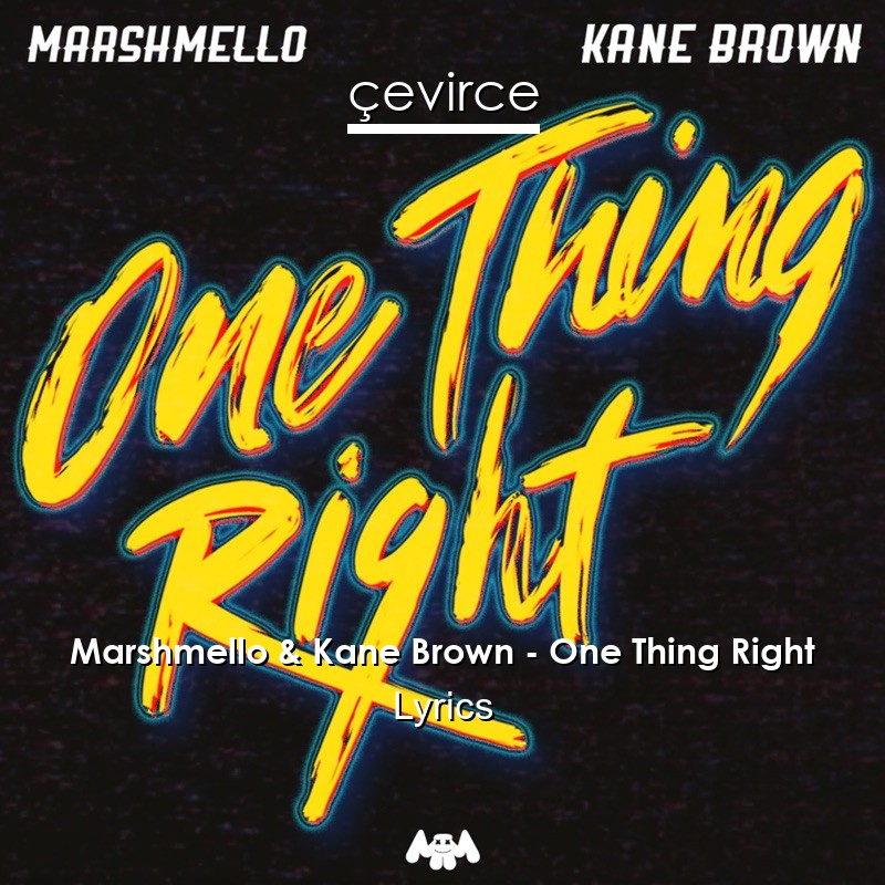 Marshmello & Kane Brown – One Thing Right Lyrics