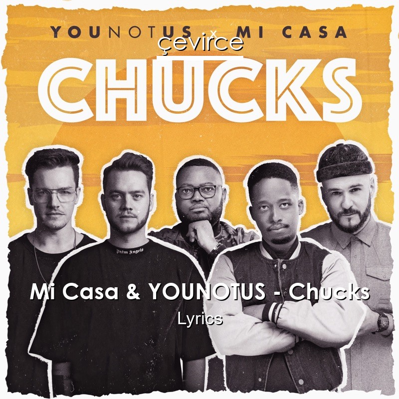 Mi Casa & YOUNOTUS – Chucks Lyrics