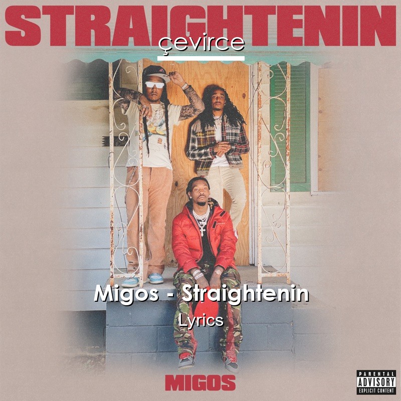 Migos – Straightenin Lyrics